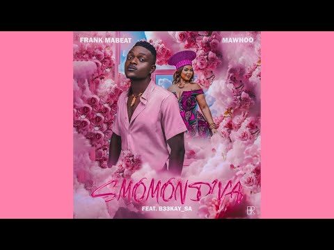 MaWhoo, Frank Mabeat, B33Kay SA - Smomondiya