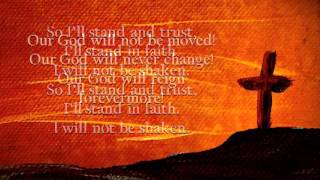 I Will Not Be Shaken (with lyrics)