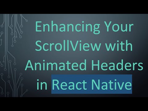 Enhancing Your ScrollView with Animated Headers in React Native