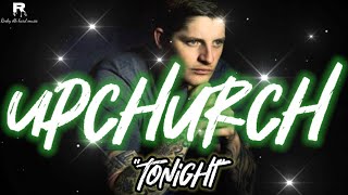Tonight” by Upchurch (NEW)