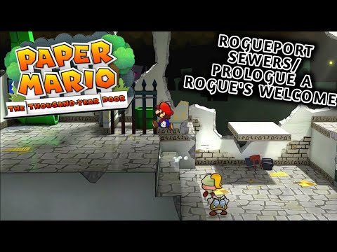 Paper Mario The Thousand Year Door [Rogueport Sewers/Prologue A Rogue's Welcome]