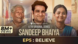 Sandeep Bhaiya  New Web Series  EP5 Finale  Believ