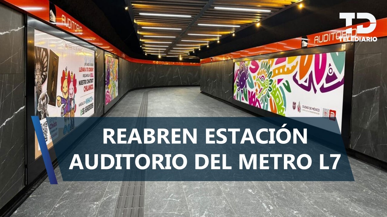 Reabren la estación Auditorio de la Línea 7 tras permanecer cerrada por 5 meses