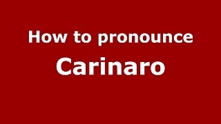 How to pronounce Carinaro