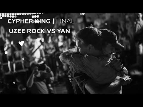 UZEE ROCK VS YAN | CYPHER KING FINAL