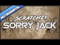 Scratch21 - Sorry Jack [Instrumental] 