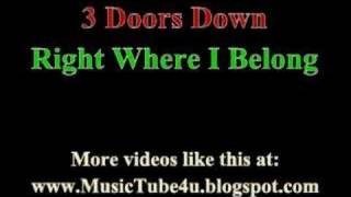 3 Doors Down - Right Where I Belong (lyrics &amp; music)