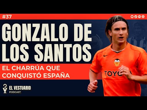 🎙 #37 EL VESTUARIO | GONZALO DE LOS SANTOS - El charrúa que conquistó España // #podcast #futbol