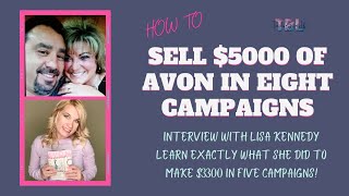 Make Money with Avon : How to Sell $5000 of Avon Products in 8 Campaigns (Lisa Kennedy Interview)