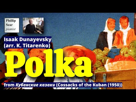 Isaak Dunayevsky (arr. K. Titarenko): Polka (Cossacks of the Kuban)
