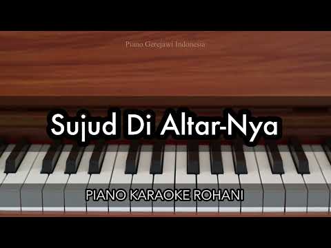 Sujud Di Altar-Nya | Piano Karaoke Rohani
