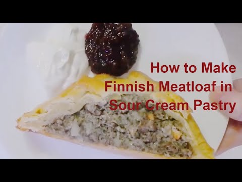 How to Make Finnish Meatloaf in a Sour Cream Pastry