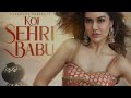 koi Sehri Babu Lyrics | Divya Agarwal | Official Music video | Shruti Rane | Latest song 2021