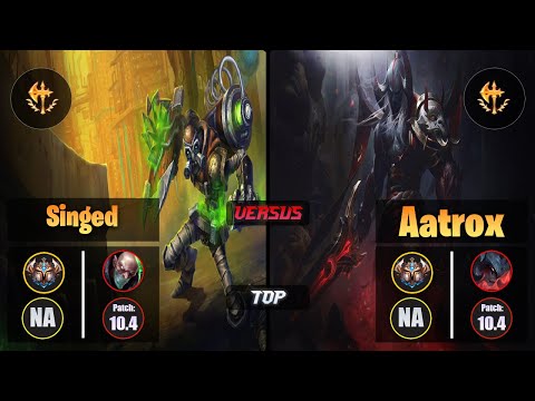 Challenger SINGED [Conqueror] (Top) VS  AATROX - Challenger NA Patch 10.4