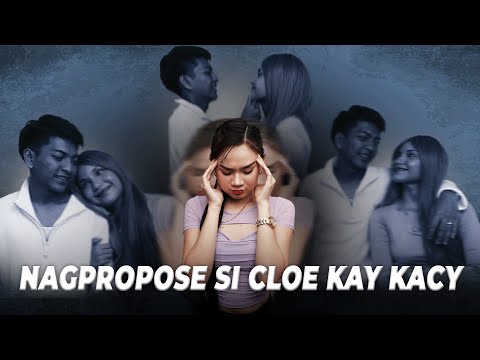 VLOG 256 Hala😱 nagpropose si CLOE kay KACY will you be my BF daw? Ano kaya sagot ni KACY?
