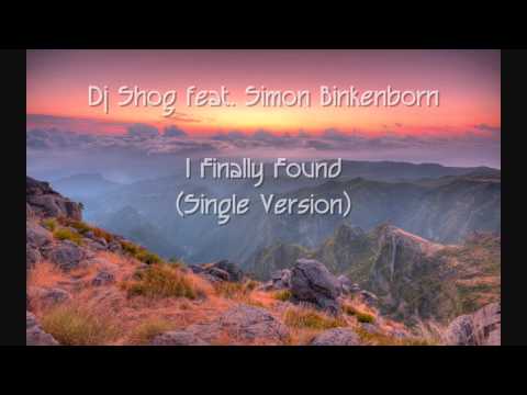 Dj Shog feat. Simon Binkenborn - I Finally Found (Single Version)