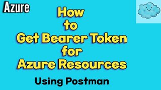 How to Get Bearer Token for Azure Resources using Postman | Create Bearer Token via Postman Request