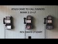 Jesus Came to Call Sinners (Mark 2:13-17)