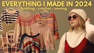 Everything I Made in 2024 - Knitting, Crochet, Sewing