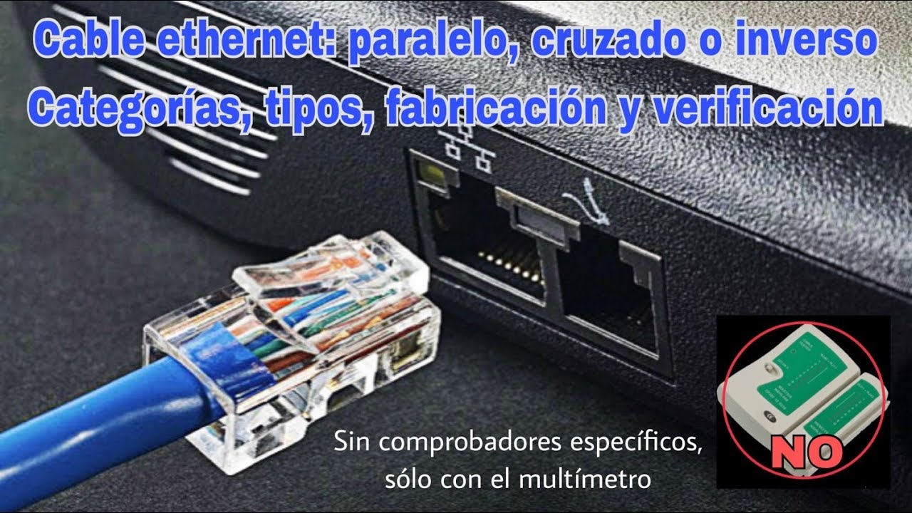 CABLE ETHERNET: CATEGORÍAS, TIPOS, CONSTRUCCIÓN Y VERIFICACIÓN
