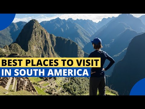 15 Best Places to Visit in South America