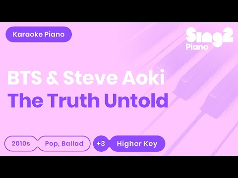 The Truth Untold (Higher Piano Karaoke) BTS & Steve Aoki - ROMANIZED