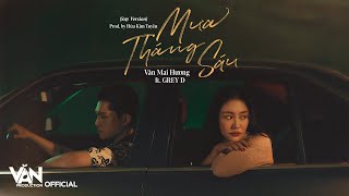 mưa tháng sáu (suy version) - Văn Mai Hương x GREY D | hông có Trung Quân (Prod. by Hứa Kim Tuyền)