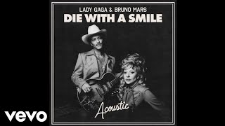 Download lagu Lady Gaga & Bruno Mars - Die With A Smile (Acoustic Version) mp3 Download lagu Lady Gaga & Bruno Mars - Die With A Smile (Acoustic Version) mp3