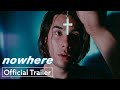 Nowhere | Official Trailer UHD | Strand Releasing