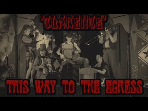 This Way to the EGRESS  | CLARENCE | Official Music Video