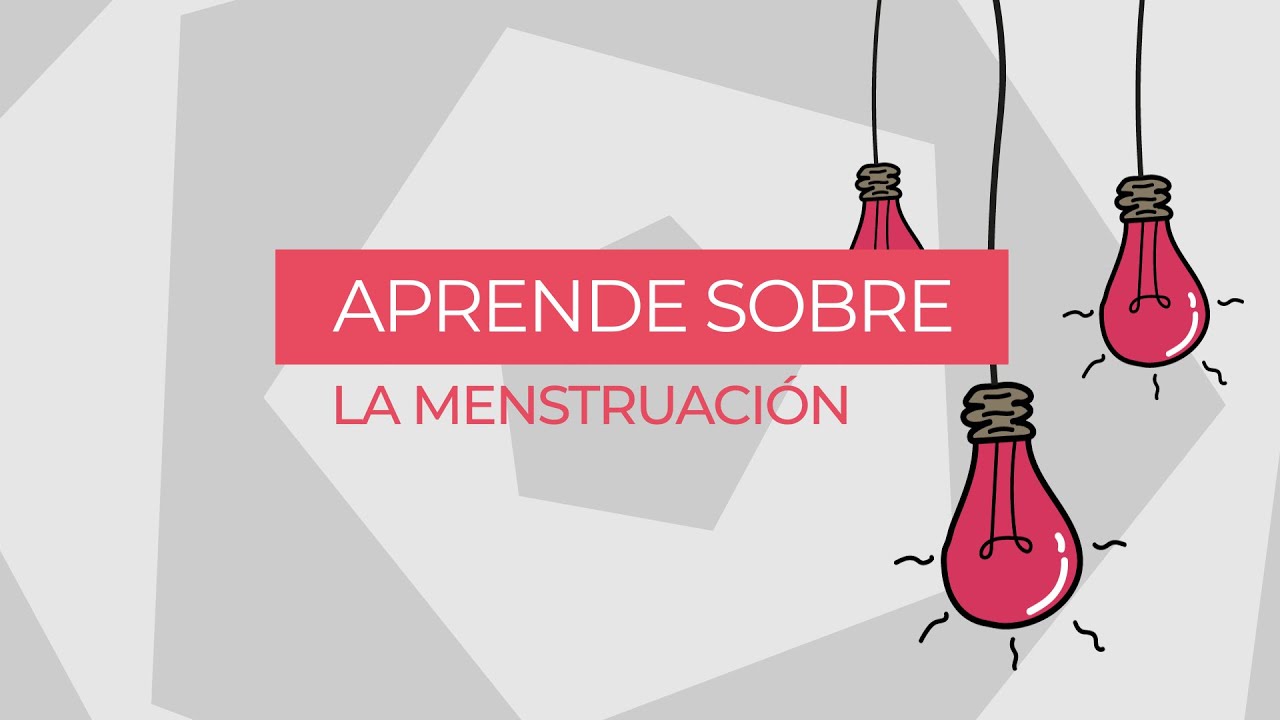 Aprende sobre la menstruacion | Por tu salud Be Women