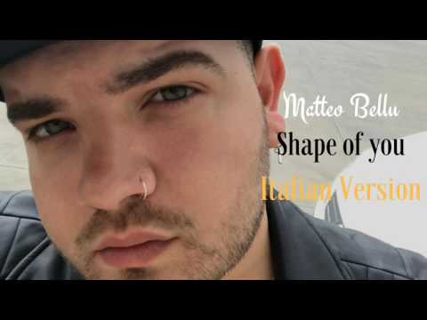 Matteo Bellu - Shape of you (Italian Version)