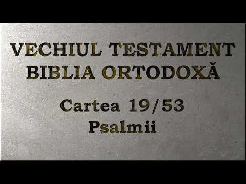 19. Psalmii - Vechiul Testament - Biblia Ortodoxă - Lectură 2020