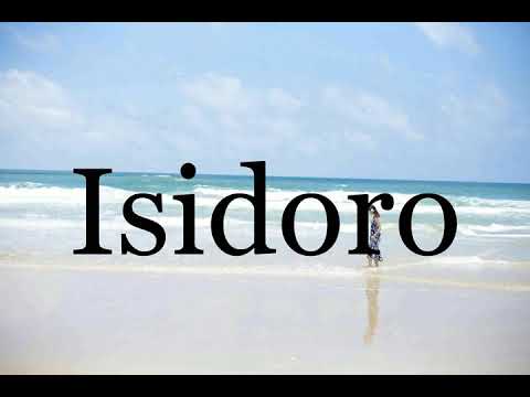 How To Pronounce Isidoro🌈🌈🌈🌈🌈🌈Pronunciation Of Isidoro