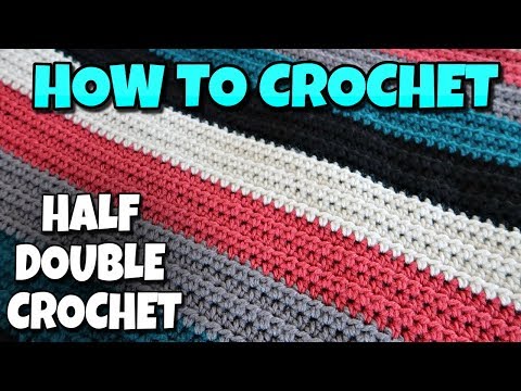 How To Crochet A Blanket | Half Double Crochet Stitch