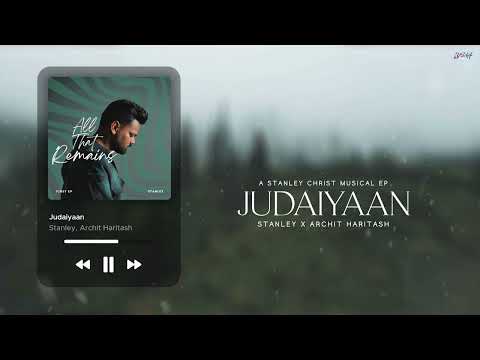 JUDAIYAAN - STANLEY & ARCHIT HARITASH | ALL THAT REMAINS [EP]