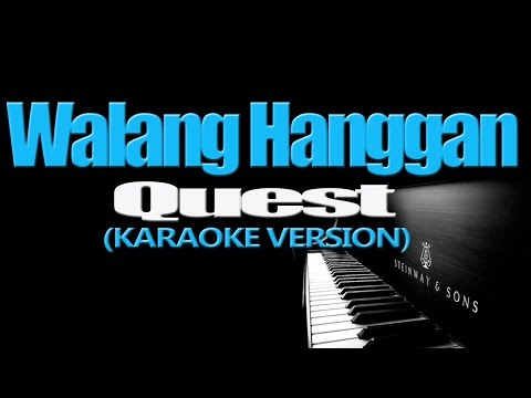 WALANG HANGGAN - Quest (KARAOKE VERSION)