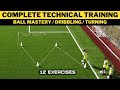 Complete Technical Training | Ball Mastery  | Dribbling | Turning | 12 Exercises | U12 U13 U14 U15