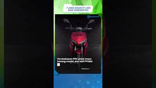 Selain Subsidi Kendaraan Listrik, Ini Insentif Lain dari Pemerintah yang Bakal Digelontorkan Lagi