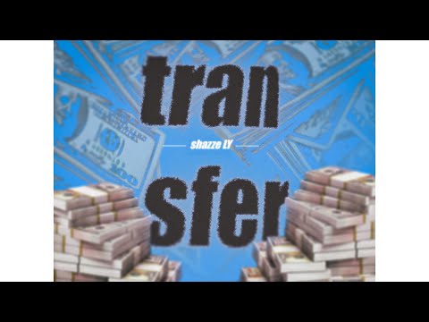 Shazze Ly - Transfer (official audio)