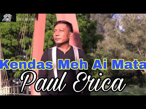 KENDAS MEH AI MATA - PAUL ERICA (OFFICIAL MUSIC VIDEO)