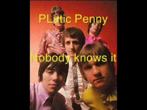 Plastic Penny - Nobody knows it better than I do