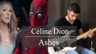 Céline Dion - Ashes Guitar Cover - Michel Andary (from the Deadpool 2 Motion Picture Soundtrack)
