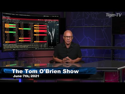 June 7th, Tom O'Brien Show on TFNN - 2021