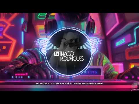 Mc Trope  - Tu Joga Pra Trás (Thiago Rodrigues Remix)