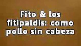 fito y los fitipaldis como pollo sin cabeza