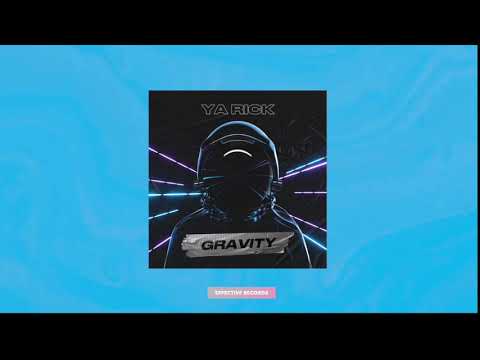 Ya Rick - Gravity