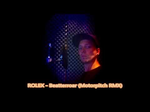 Rolex - Beatterroar Motorpitch RMX)