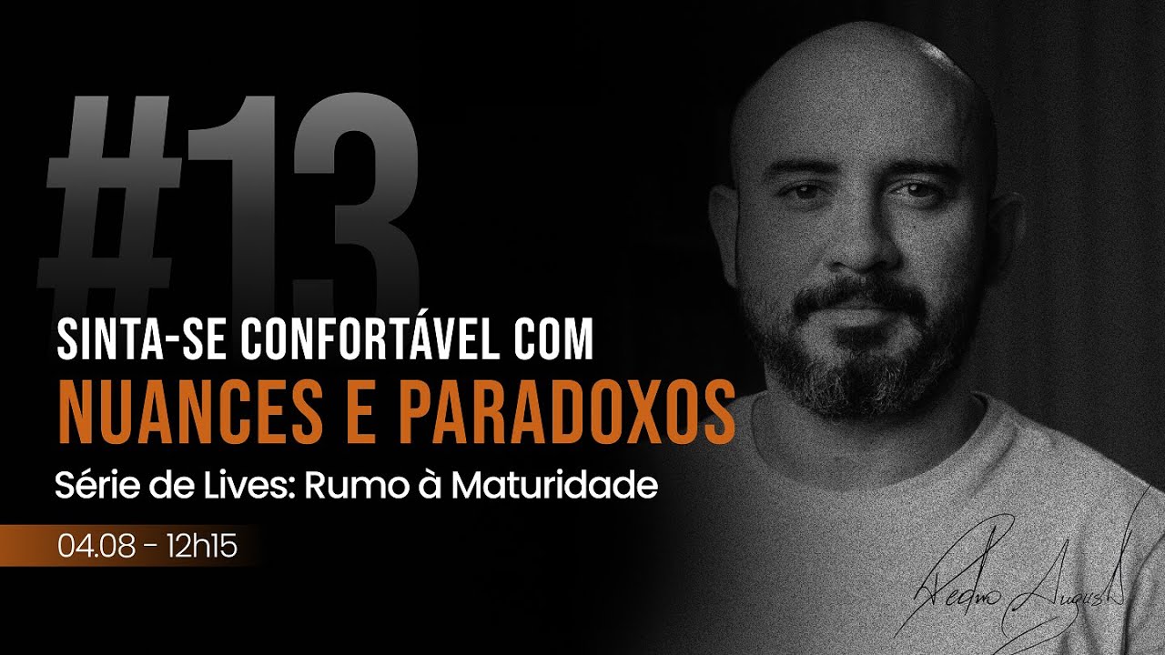 #13 Sinta-se Confortável com Nuances e Paradoxos