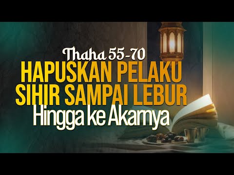 RUQYAH PEMUSNAH SIHIR PALING KUAT! HANCURKAN SAMPAI AKAR & BIN*SA PELAKUNYA – SURAH THAHA 55-70